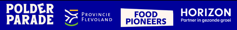 Partners: Polder Parade, Provincie Flevoland, Food Pioneers en Horizon